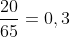 frac{20}{65}=0,3