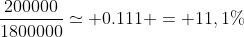 frac{200000}{1800000}simeq 0.111 = 11,1\%