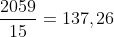 frac{2059}{15}=137,26