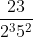 frac{23}{2^35^2}