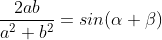 \frac{2ab}{a^{2}+b^{2}}=sin(\alpha +\beta )