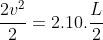 frac{2v^2}{2}=2.10.frac{L}{2}