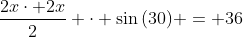 frac{2xcdot 2x}{2} cdot sin{(30)} = 36
