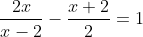 \large \frac{2x}{x-2}-\frac{x+2}{2}=1