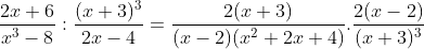 \frac{2x+6}{x^{3}-8}:\frac{(x+3)^{3}}{2x-4}=\frac{2(x+3)}{(x-2)(x^{2}+2x+4)}.\frac{2(x-2)}{(x+3)^{3}}