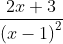 \frac{2x+3}{\left ( x-1 \right )^{2}}