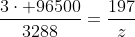 frac{3cdot 96500}{3288}=frac{197}{z}