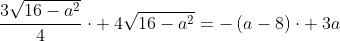 frac{3sqrt{16-a^2}}{4}cdot :4sqrt{16-a^2}=-left(a-8ight)cdot :3a