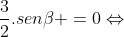 (cos^{2}alpha ).1^{2}-(4.cosalpha.seneta ).1+frac{3}{2}.seneta =0Leftrightarrow