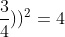 (x-frac{3}{4})^{2}+(y-(2sqrt[]{2}+frac{3}{4}))^{2}=4