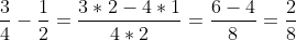 \frac{3}{4}-\frac{1}{2}=\frac{3*2-4*1}{4*2}=\frac{6-4}{8}=\frac{2}{8}