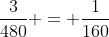 frac{3}{480} = frac{1}{160}
