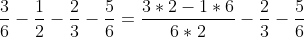 \frac{3}{6}-\frac{1}{2}-\frac{2}{3}-\frac{5}{6}=\frac{3*2-1*6}{6*2}-\frac{2}{3}-\frac{5}{6}