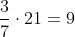 \frac{3}{7}\cdot 21=9