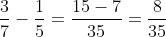 frac{3}{7}-frac{1}{5}=frac{15-7}{35}=frac{8}{35}