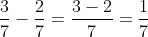 \frac{3}{7}-\frac{2}{7}=\frac{3-2}{7}=\frac{1}{7}