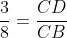 frac{3}{8}=frac{CD}{CB}