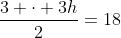 frac{3 cdot 3h}{2}=18