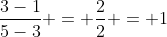 frac{3-1}{5-3} = frac{2}{2} = 1