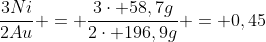 frac{3Ni}{2Au} = frac{3cdot 58,7g}{2cdot 196,9g} = 0,45