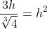 sqrt[3]{4}+frac{3h}{sqrt[3]{4}}=h^2