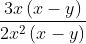 \frac{3x\left ( x-y \right )}{2x^2\left ( x-y \right )}