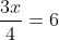 frac{3x}{4}=6