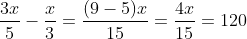 frac{3x}{5}-frac{x}{3}=frac{(9-5)x}{15}=frac{4x}{15}=120