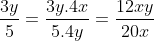 \frac{3y}{5}=\frac{3y.4x}{5.4y}=\frac{12xy}{20x}