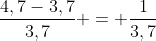 frac{4,7-3,7}{3,7} = frac{1}{3,7}