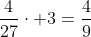 frac{4}{27}cdot 3=frac{4}{9}