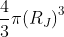 frac{4}{3}pi{(R_J)}^3
