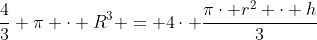 frac{4}{3} pi cdot R^3 = 4cdot frac{picdot r^2 cdot h}{3}