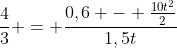 frac{4}{3} = frac{0,6 - frac{10t^{2}}{2}}{1,5t}