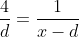 frac{4}{d}=frac{1}{x-d}