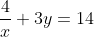 frac{4}{x} + 3y = 14