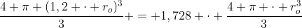 frac{4 pi (1,2 cdot r_o)^3}{3} = 1,728 cdot frac{4 pi cdot r_o^3}{3}