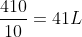 frac{410}{10}=41L