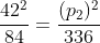 frac{42^2}{84}=frac{(p_2)^2}{336}