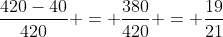 frac{420-40}{420} = frac{380}{420} = frac{19}{21}