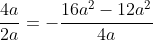 frac{4a}{2a}=-frac{16a^2-12a^2}{4a}