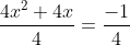 \frac{4x^{2}+4x}{4}=\frac{-1}{4}