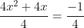 \frac{4x^{2}+4x}{4}=\frac{-1}{4}