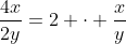 frac{4x}{2y}=2 cdot frac{x}{y}