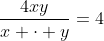 frac{4xy}{x cdot y}=4