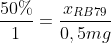 frac{50\%}{1}=frac{x_{RB79}}{0,5mg;L}