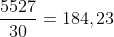 frac{5527}{30}=184,23