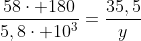 frac{58cdot 180}{5,8cdot 10^3}=frac{35,5}{y}