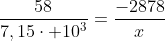 frac{58}{7,15cdot 10^3}=frac{-2878}{x}