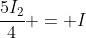 frac{5I_{2}}{4} = I